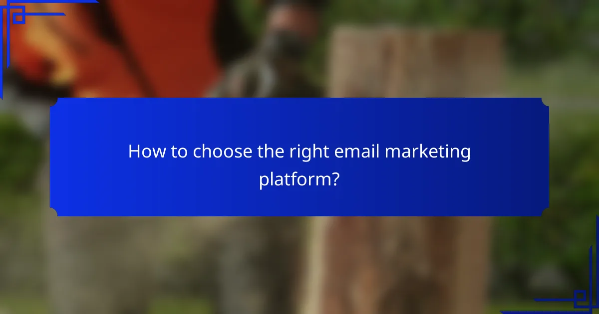 How to choose the right email marketing platform?