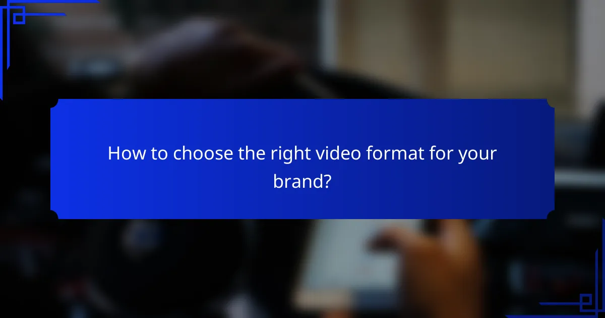 How to choose the right video format for your brand?