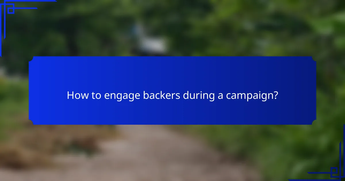 How to engage backers during a campaign?