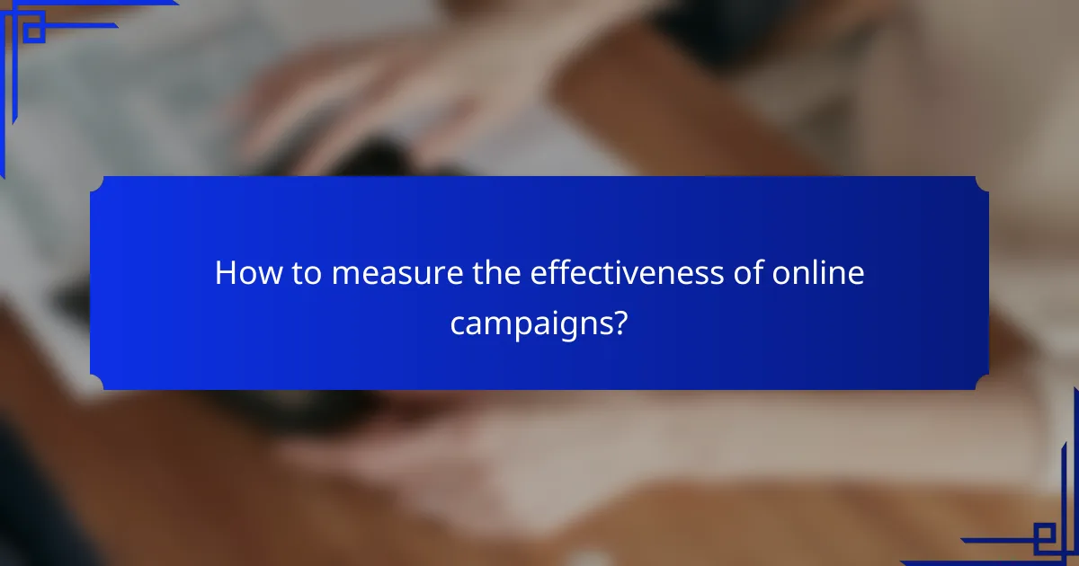 How to measure the effectiveness of online campaigns?