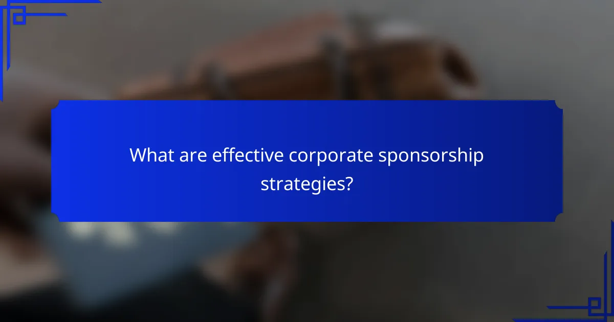 What are effective corporate sponsorship strategies?