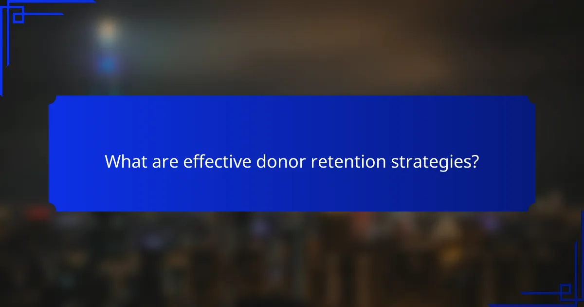 What are effective donor retention strategies?