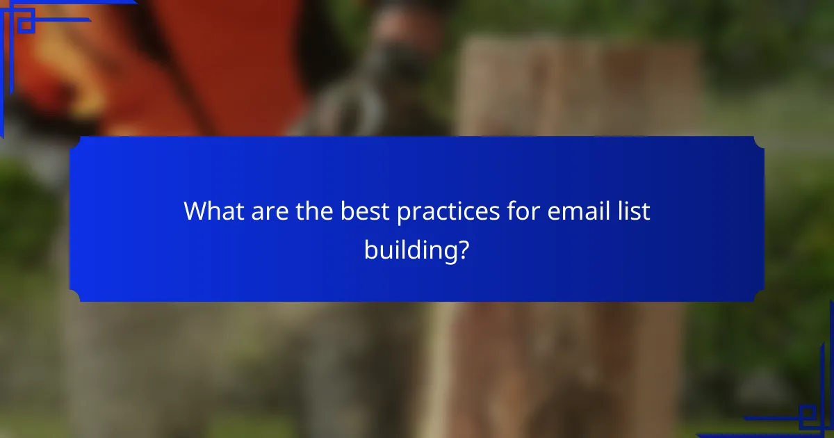 What are the best practices for email list building?