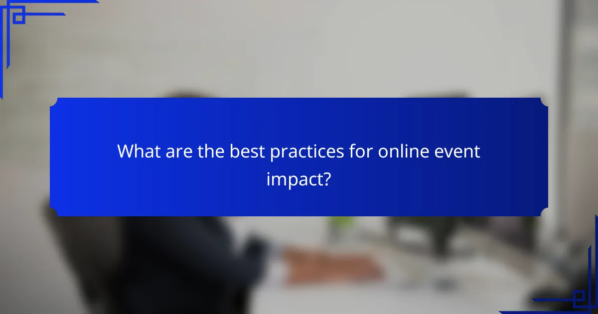 What are the best practices for online event impact?