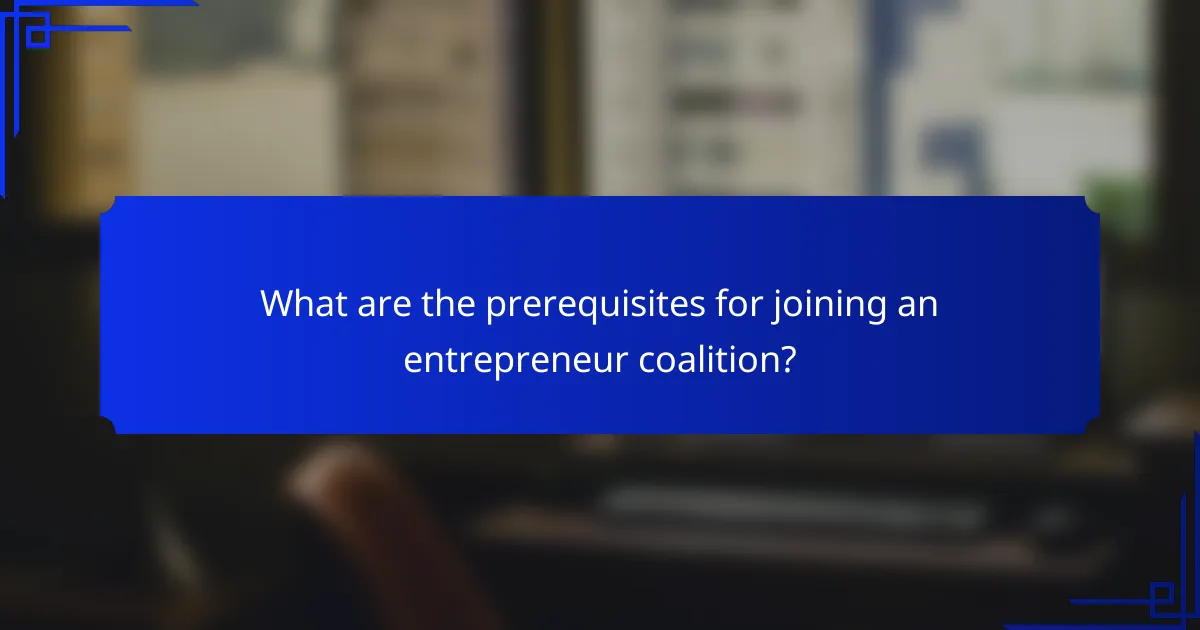 What are the prerequisites for joining an entrepreneur coalition?